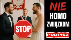 Podpisz! Nie dla homozwiązków!